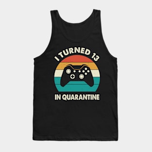 I Turned 13 In Quarantine - Sunset Retro Vintage 2007 13th Birthday Gift Tank Top